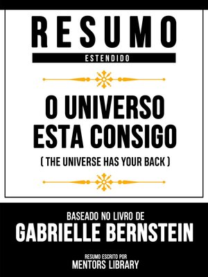 cover image of Resumo Estendido--O Universo Está Consigo (The Universe Has Your Back)--Baseado No Livro De Gabrielle Bernstein